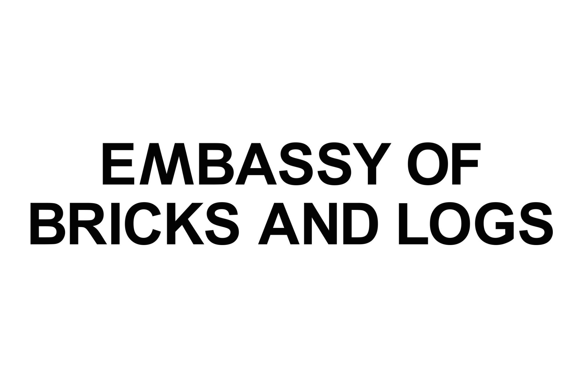 Embassy of Bricks and Logs